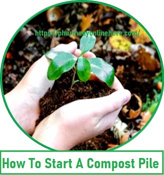 What Is Compost? How To Start A Compost Pile Its Benefits Importance Comprehensive Guide